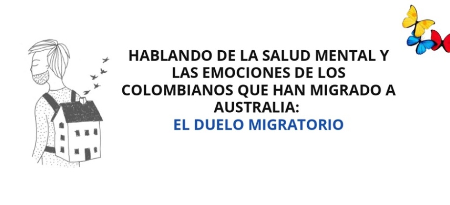 Hablando de la salud mental y las emociones de los colombianos que han migrado a Australia: el duelo migratorio