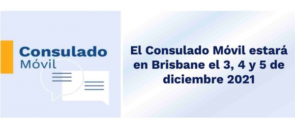 Consulado Móvil estará en Brisbane el 3, 4 y 5 de diciembre de 2021